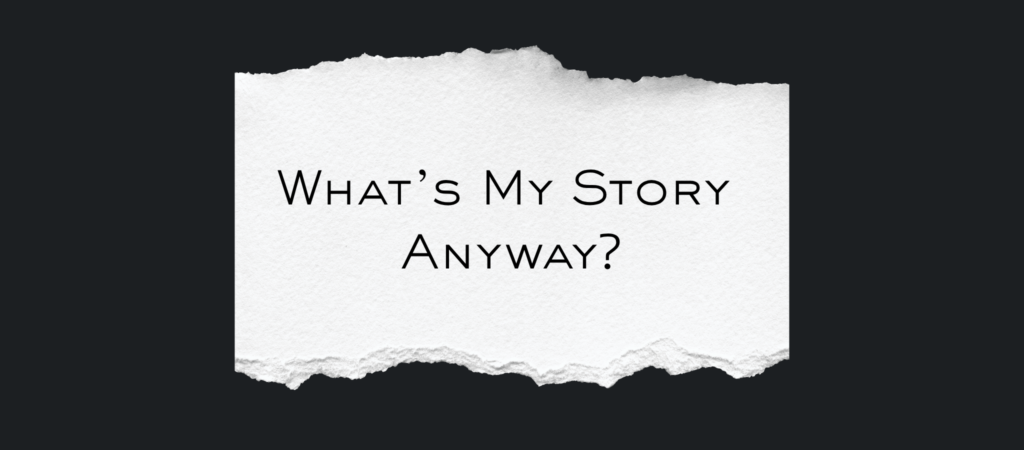 What’s My Story Anyway? Storytelling in music and songwriting