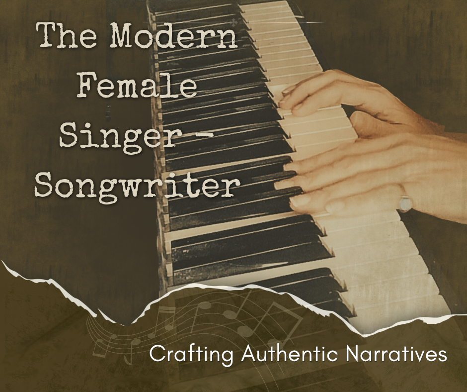 The Modern Female Singer-Songwriter: Crafting Authentic Narratives